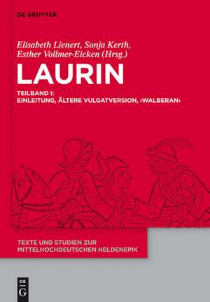 Laurin: Teilband I: Einleitung, Ältere Vulgatversion, 'Walberan'. Teilband II: 'Preßburger Laurin', 'Dresdner Laurin', Jüngere Vulgatversion, Verzeichnisse de Elisabeth Lienert