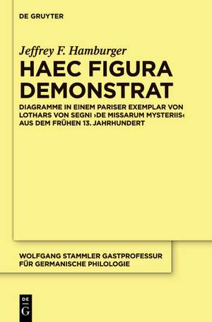 Haec figura demonstrat: Diagramme in einem Pariser Exemplar von Lothars von Segni ,De missarum mysteriis’ aus dem frühen 13. Jahrhundert de Jeffrey F. Hamburger