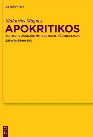 Apokritikos: Kritische Ausgabe mit deutscher Übersetzung de Makarios Magnes