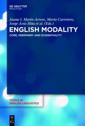 English Modality: Core, Periphery and Evidentiality de Juana I. Marín-Arrese