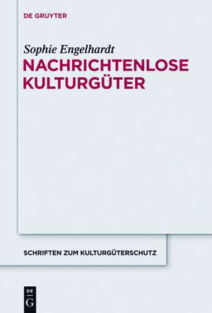 Nachrichtenlose Kulturgüter de Sophie Engelhardt