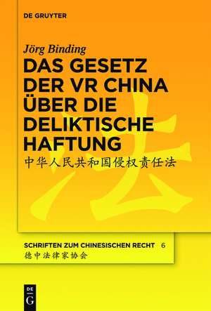 Das Gesetz der VR China über die deliktische Haftung de Jörg Binding