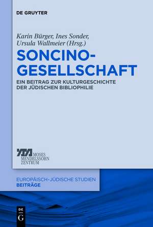 Soncino – Gesellschaft der Freunde des jüdischen Buches: Ein Beitrag zur Kulturgeschichte de Karin Bürger