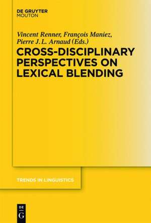 Cross-Disciplinary Perspectives on Lexical Blending de Vincent Renner