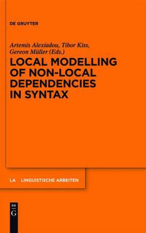 Local Modelling of Non-Local Dependencies in Syntax de Artemis Alexiadou
