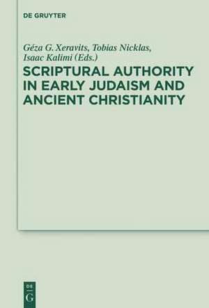 Scriptural Authority in Early Judaism and Ancient Christianity de Géza G. Xeravits