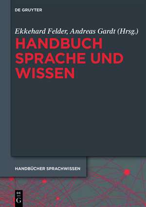 Handbuch Sprache und Wissen de Ekkehard Felder