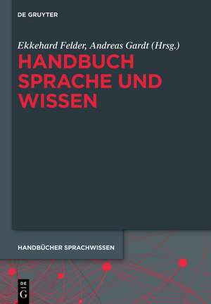 Handbuch Sprache und Wissen de Ekkehard Felder