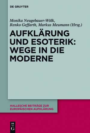 Aufklärung und Esoterik: Wege in die Moderne de Monika Neugebauer-Wölk