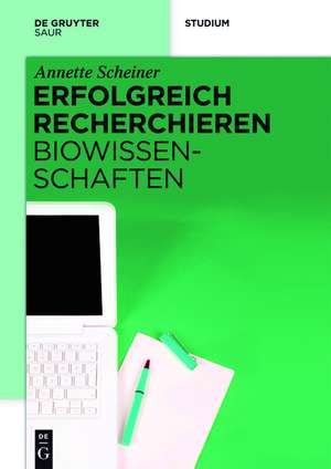 Erfolgreich recherchieren - Biowissenschaften de Annette Scheiner