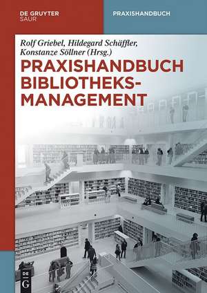 Praxishandbuch Bibliotheksmanagement de Rolf Griebel