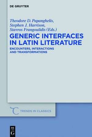 Generic Interfaces in Latin Literature: Encounters, Interactions and Transformations de Theodore D. Papanghelis