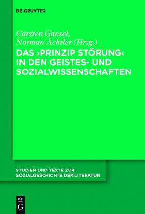 Das 'Prinzip Störung' in den Geistes- und Sozialwissenschaften de Carsten Gansel