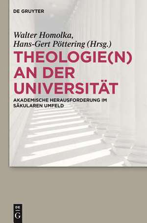 Theologie(n) an der Universität: Akademische Herausforderung im säkularen Umfeld de Walter Homolka