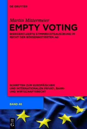 Empty Voting: Risikoentleerte Stimmrechtsausübung im Recht der börsennotierten Aktiengesellschaft de Martin Mittermeier