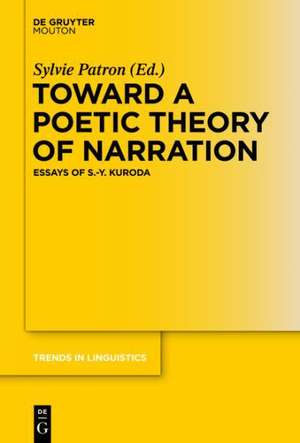 Toward a Poetic Theory of Narration: Essays of S.-Y. Kuroda de Sylvie Patron