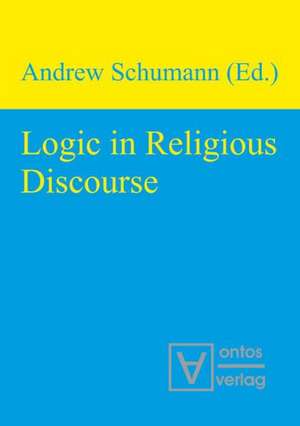 Logic in Religious Discourse de Andrew Schumann