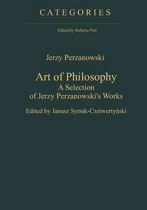 Art of Philosophy: A Selection of Jerzy Perzanowski's Works de Jerzy Perzanowski