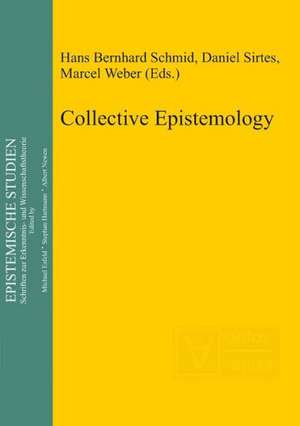 Collective Epistemology de Hans Bernhard Schmid