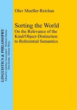 Sorting the World: On the Relevance of the Kind/Object-Distinction to Referential Semantics de Olav Mueller-Reichau