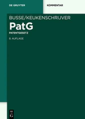 Busse/Keukenschrijver, PatG: Patentgesetz de Rainer Engels