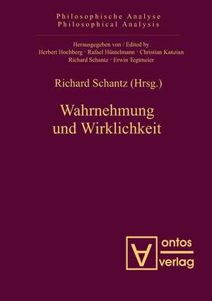 Wahrnehmung und Wirklichkeit de Richard Schantz