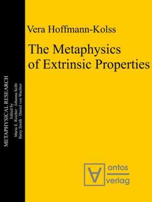 The Metaphysics of Extrinsic Properties de Vera Hoffmann-Kolss