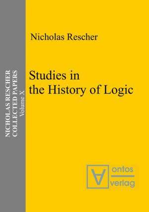 Studies in the History of Logic de Nicholas Rescher