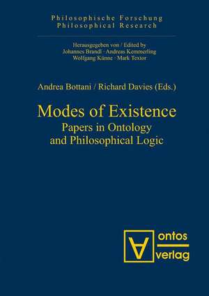 Modes of Existence: Papers in Ontology and Philosophical Logic de Andrea Bottani