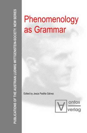 Phenomenology as Grammar de Jesús Padilla Gálvez