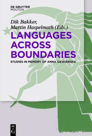 Languages Across Boundaries: Studies in Memory of Anna Siewierska de Dik Bakker