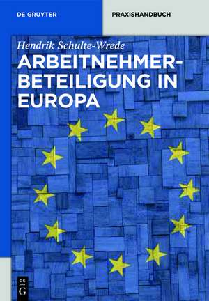 Arbeitnehmerbeteiligung in Europa de Hendrik Schulte-Wrede