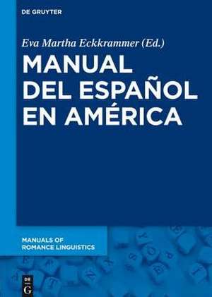 Manual del español en América de Eva Martha Eckkrammer