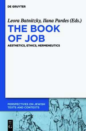 The Book of Job: Aesthetics, Ethics, Hermeneutics de Leora Batnitzky