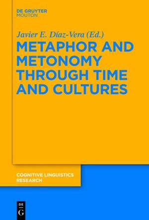 Metaphor and Metonymy across Time and Cultures: Perspectives on the Sociohistorical Linguistics of Figurative Language de Javier E. Díaz-Vera