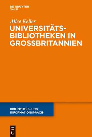 Universitätsbibliotheken in Großbritannien de Alice Keller