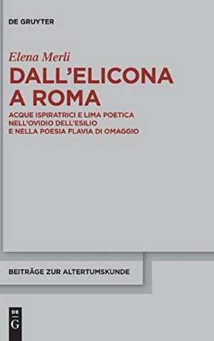 Dall'Elicona a Roma: Acque ispiratrici e lima poetica nell'Ovidio dell'esilio e nella poesia flavia di omaggio de Elena Merli