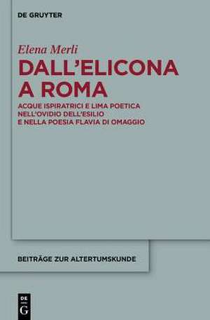 Dall'Elicona a Roma: Acque ispiratrici e lima poetica nell'Ovidio dell'esilio e nella poesia flavia di omaggio de Elena Merli