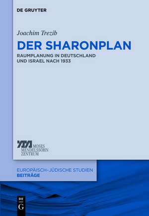 Die Theorie der zentralen Orte in Israel und Deutschland: Zur Rezeption Walter Christallers im Kontext von Sharonplan und "Generalplan Ost" de Joachim Nicolas Trezib