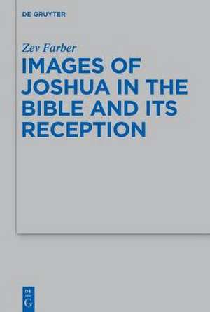 Images of Joshua in the Bible and Their Reception de Zev Farber