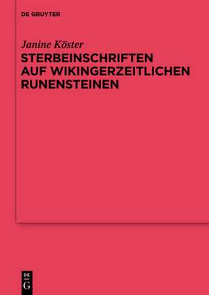 Sterbeinschriften auf wikingerzeitlichen Runensteinen de Janine Köster