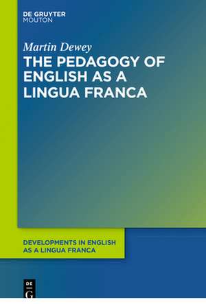 The Pedagogy of English as a Lingua Franca de Martin Dewey