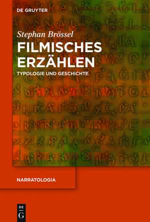 Filmisches Erzählen: Typologie und Geschichte de Stephan Brössel