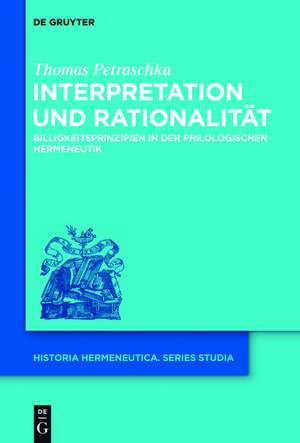 Interpretation und Rationalität: Billigkeitsprinzipien in der philologischen Hermeneutik de Thomas Petraschka