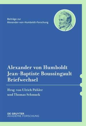 Alexander von Humboldt / Jean-Baptiste Boussingault, Briefwechsel de Ulrich Päßler