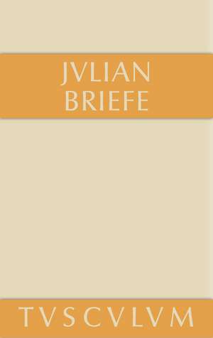 Briefe: Griechisch-deutsch de Julian