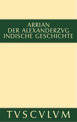 Der Alexanderzug: Griechisch und deutsch de Arrian