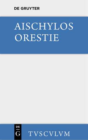 Orestie: Griechisch und deutsch de Aischylos