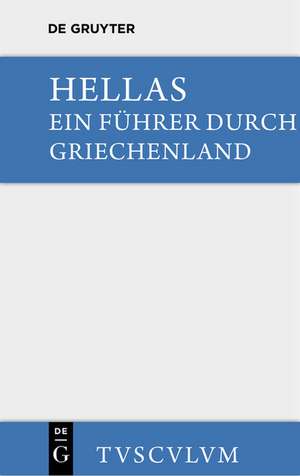 Hellas: Urtext u. Übertragung. Ein Führer durch Griechenland aus antiken Quellenstücken de Georg von Reutern