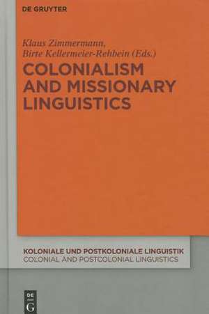 Colonialism and Missionary Linguistics de Klaus Zimmermann